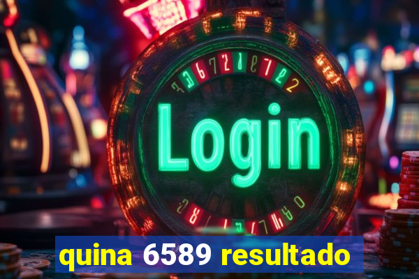 quina 6589 resultado